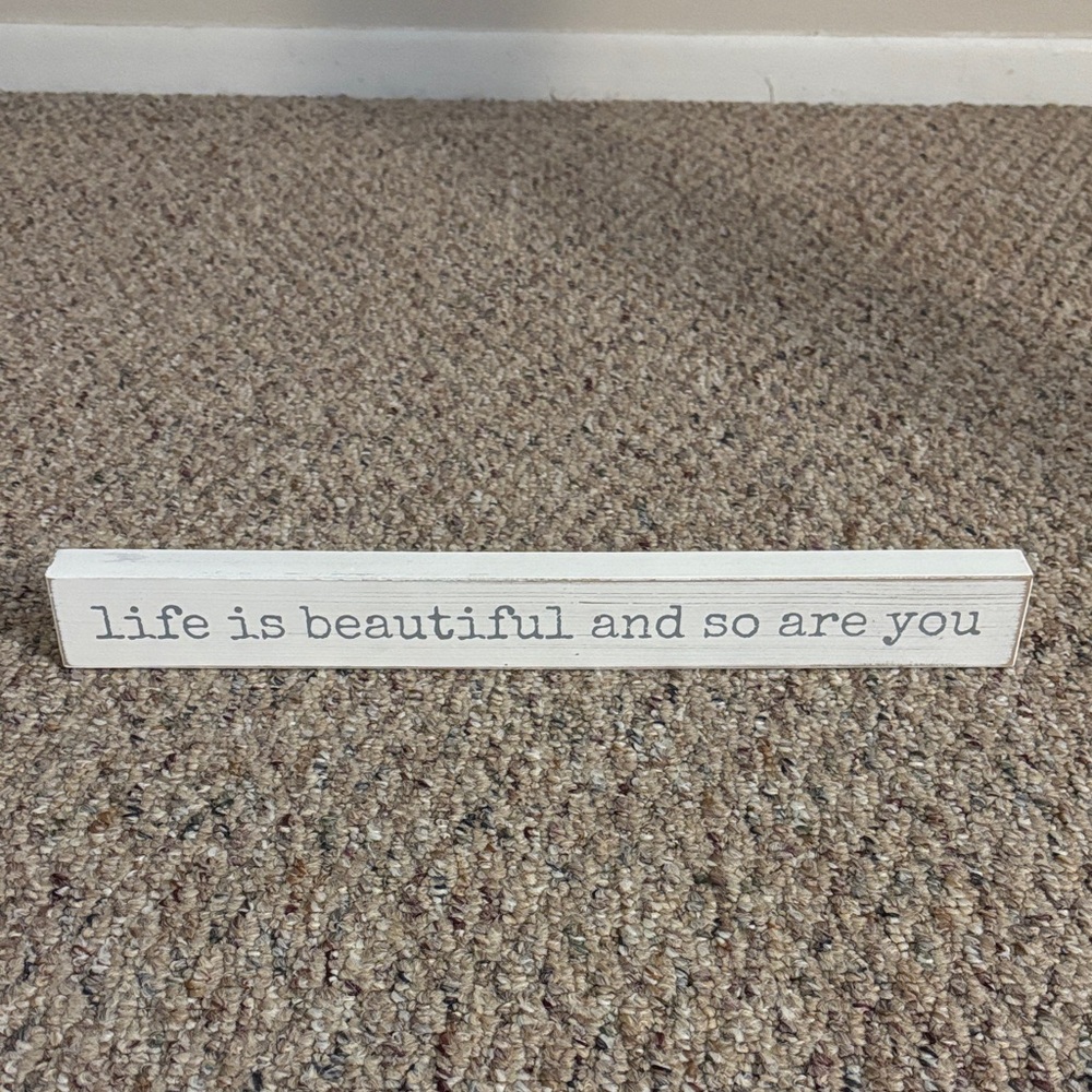 Inspirational White Wooden Sign “life is beautiful and so are you”